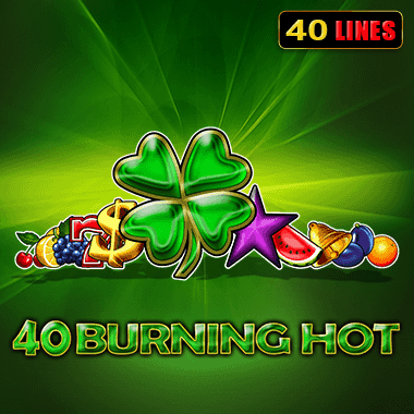 40 Burning Hot